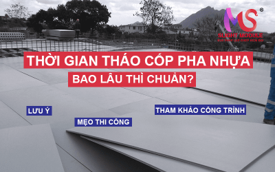 Thời gian tháo cốp pha nhựa - bao lâu thì chuẩn?